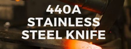 Is 440a Stainless Steel Good for Knives? [Complete Steel Guide]