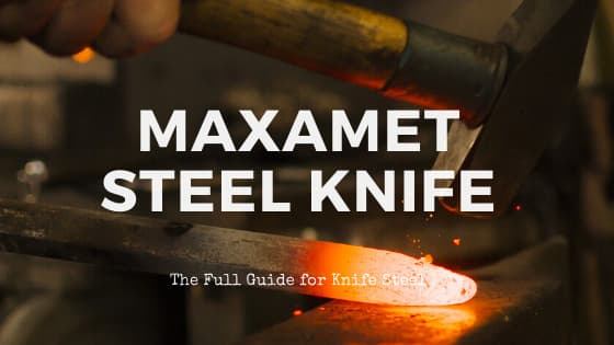 Maxamet steel knife