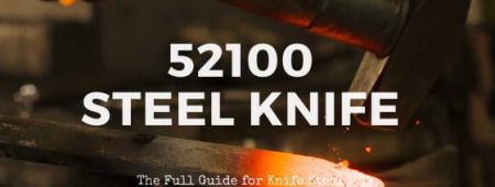 Is 52100 steel good for knives? [Complete Steel Review]