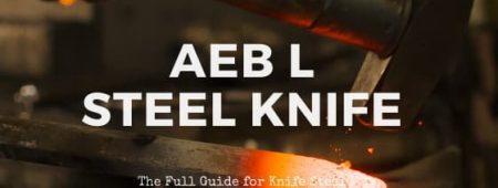 What is AEB L Steel? Is it good for knives?