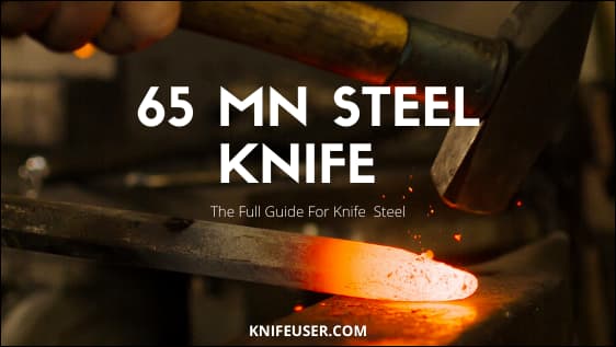 What is 65mn steel? - 65Mn Carbon Steel Review - Knife User