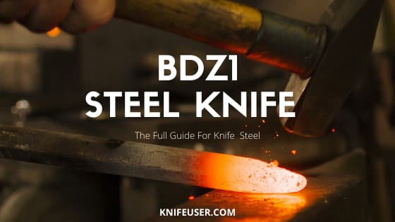 BDZ1 steel review